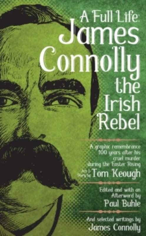 A Full Life: James Connolly The Irish Rebel Paperback / softback