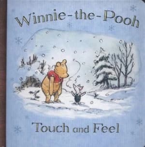 Winnie-the-Pooh Touch and Feel by Andrew Grey and A. a Milne and Ernest H Shepard Hardback