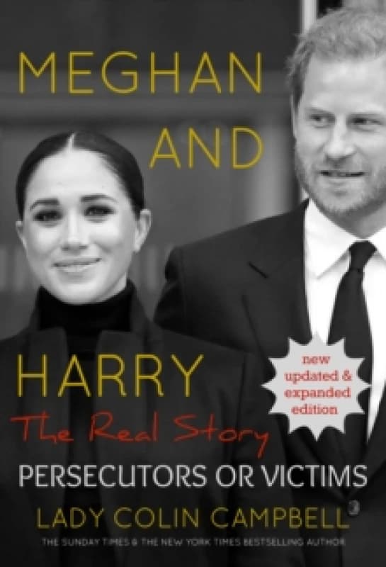 Meghan and Harry: The Real Story : Persecutors or Victims (Updated edition) Hardback