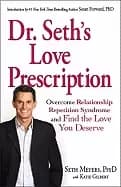 dr seths love prescription overcome relationship repetition syndrome and fi