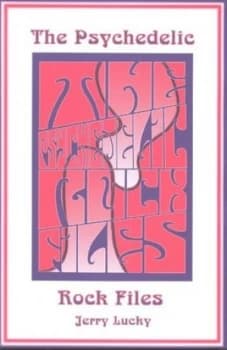 The Psychedelic Rock Files by Jerry Lucky Paperback