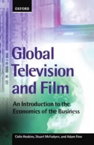 Global Television and Film by Colin Hoskins
