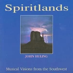 Spiritlands Musical Visions from the Southwest by John Huling CD Album