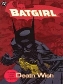 Death Wish by Kelley Puckett and Chuck Dixon and Damion Scott and Bob Kane Paperback