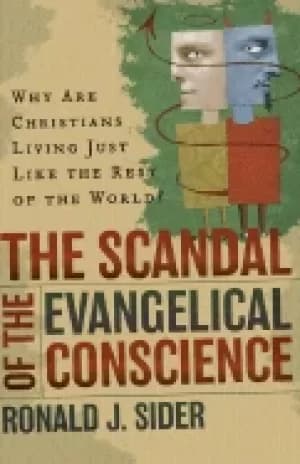 scandal of the evangelical conscience why are christians living just like t