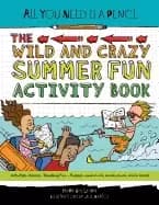 all you need is a pencil the wild and crazy summer fun activity book