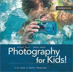Photography for Kids by Michael Ebert Hardback