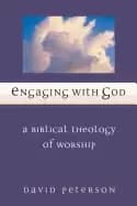 engaging with god a biblical theology of worship