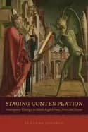 staging contemplation participatory theology in middle english prose verse