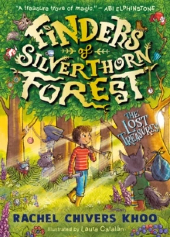 Finders of Silverthorn Forest: The Lost Treasures : A cosy and timeless illustrated adventure for boys and girls age 7, 8, 9, 10 about friendship, mag