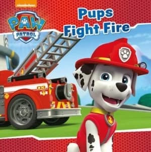 Nickelodeon Paw Patrol Pups Fight Fire by Parragon Books Ltd Book