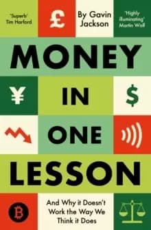 Money in One Lesson : And Why it Doesn't Work the Way We Think it Does