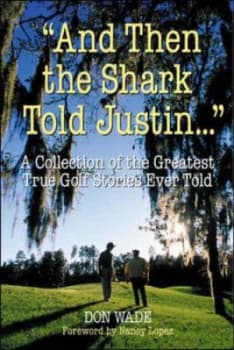 and Then the Shark Told Justin... by Don Wade Book