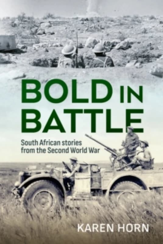 Bold in Battle : South African stories from the Second World War Paperback / softback