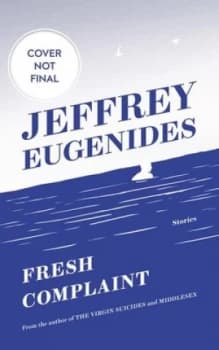 Fresh complaint by Jeffrey Eugenides