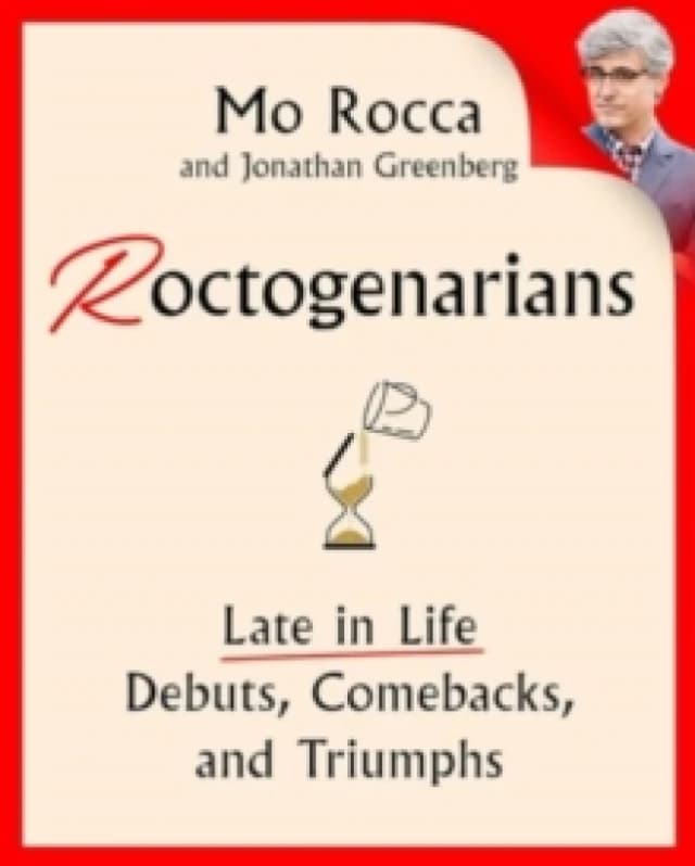 Roctogenarians : Late in Life Debuts, Comebacks, and Triumphs Hardback