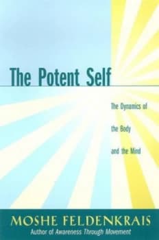 The Potent Self by Moshe Feldenkrais Paperback