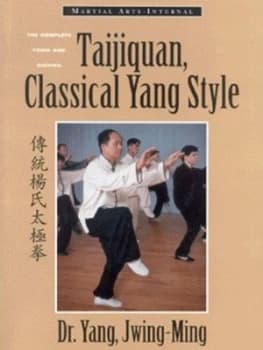Taijiquan Classical Yang Style by Jwing-Ming Yang Paperback