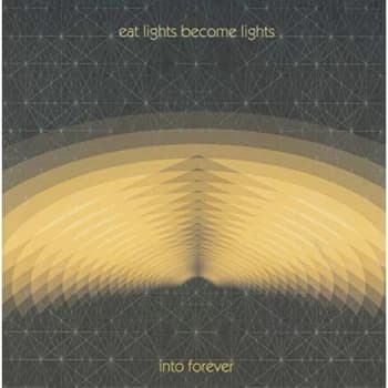 Eat Lights Become Lights - Into Forever CD