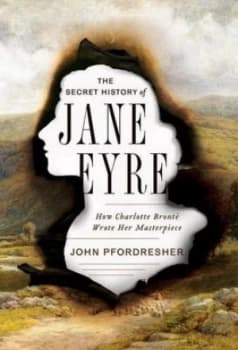 The Secret History of Jane Eyre by John Pfordresher Hardback