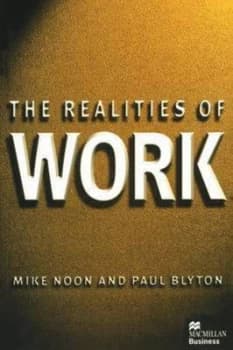 The Realities of Work by Mike Noon and Paul Blyton Paperback