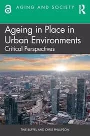 Ageing in Place in Urban Environments Critical Perspectives