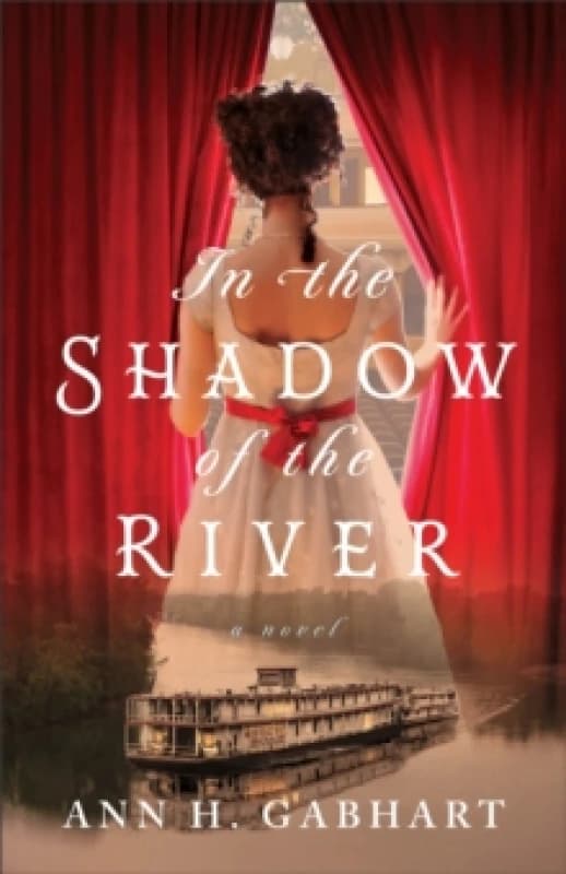 In the Shadow of the River. Paperback. By Ann H Gabhart Books