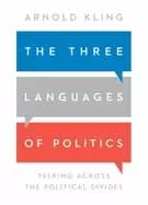 three languages of politics talking across the political divides
