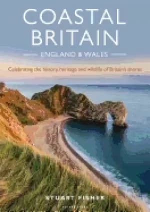 coastal britain england and wales celebrating the history heritage and wil