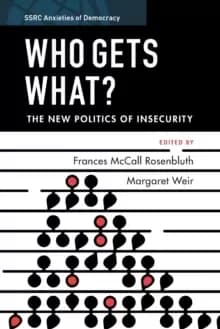 Who Gets What? The New Politics of Insecurity