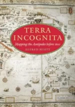 terra incognita mapping the antipodes before 1600