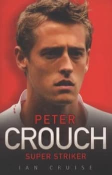 Peter Crouch by Ian Cruise Book