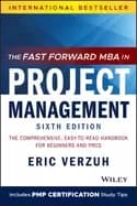 fast forward mba in project management the comprehensive easy to read hand