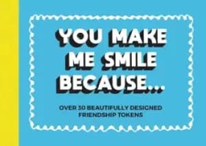 You Make Me Smile Because by Summersdale Publishers