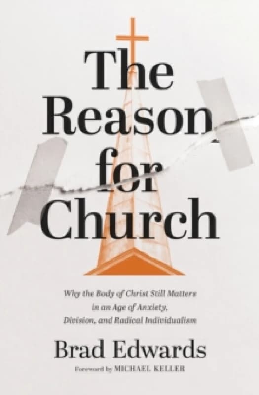The Reason for Church. Paperback. By Brad Edwards Books