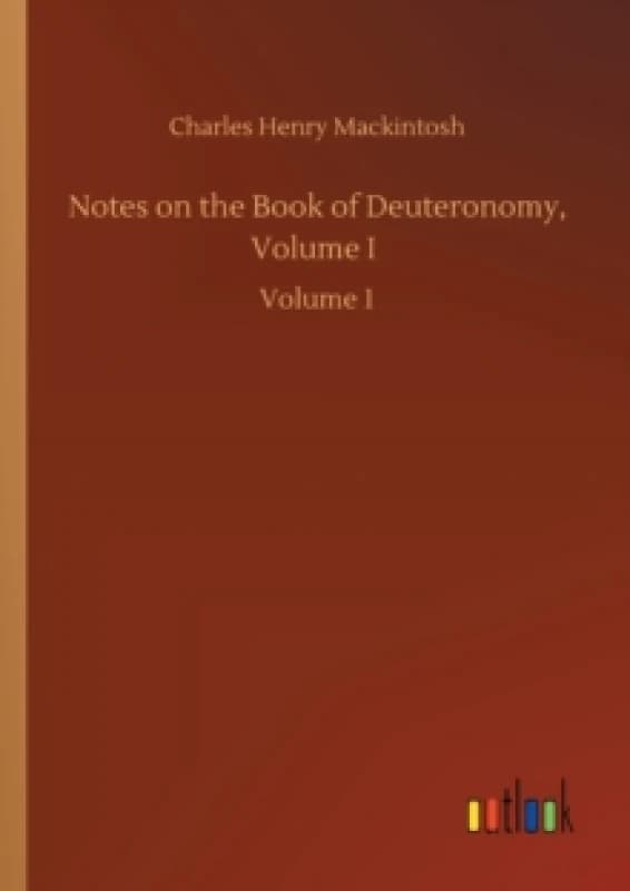 Notes on the Book of Deuteronomy, Volume I : Volume 1 Paperback / softback
