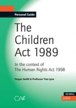The Children Act 1989 by Fergus Smith and Christina M Lyon and Children Act Enterprises Paperback