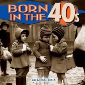 Born in the 40s by Tim Glynne-Jones