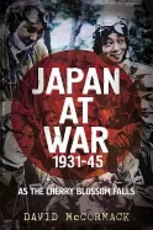 japan at war 1931 45 as the cherry blossom falls