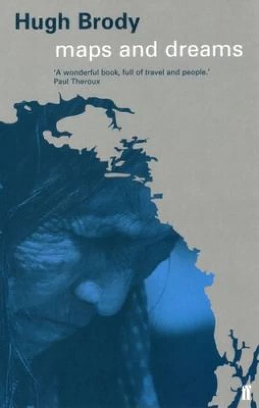 Maps and Dreams by Hugh Brody Paperback