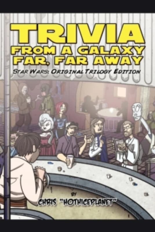 Trivia from a Galaxy Far, Far Away : Star Wars: Original Trilogy Edition Paperback / softback