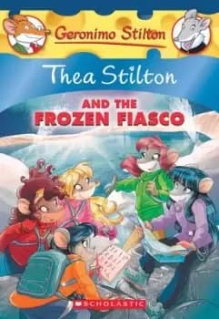 Thea Stilton and the Frozen Fiasco (Thea Stilton #25) by Thea Stilton