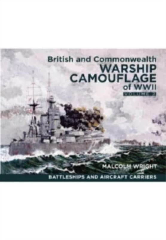 British and Commonwealth Warship Camouflage of WWII : Volume II: Battleships & Aircraft Carriers Paperback / softback
