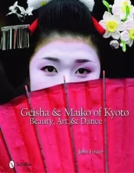 Geisha & maiko of Kyoto by John Foster