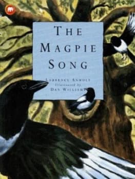 The Magpie Song by Laurence Anholt and Dan Williams Book