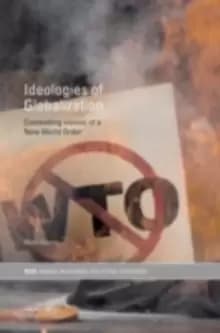 Ideologies of Globalization : Contending Visions of a New World Order