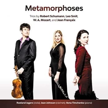 Schumann/Smit/Mozart/Francaix - Metamorphoses - Trios for Clarinet, Viola & Piano CD