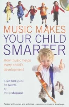 Music Makes Your Child Smarter by Philip Sheppard Paperback