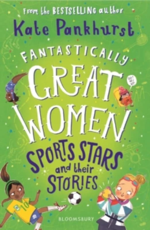 Fantastically Great Women Sports Stars and their Stories : A spectacular gift for budding athletes everywhere! Paperback / softback