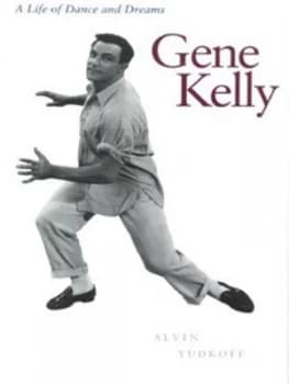 Gene Kelly by Alvin Yudkoff Hardback